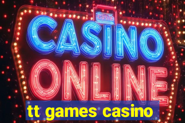 tt games casino