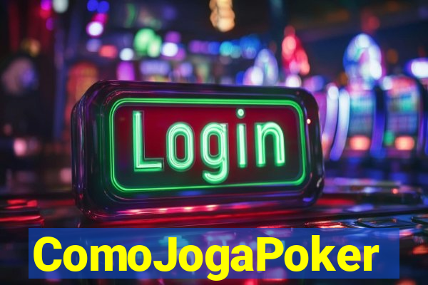 ComoJogaPoker