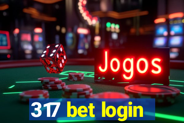 317 bet login