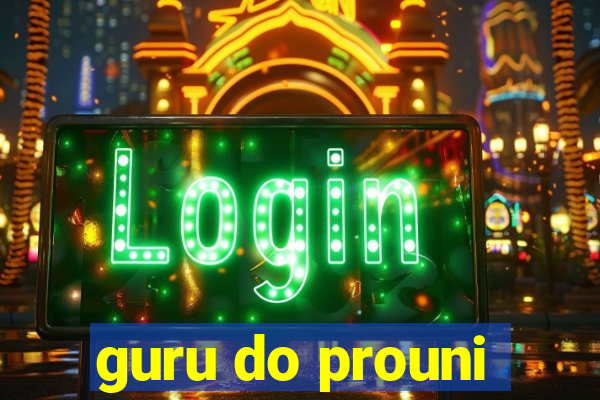 guru do prouni