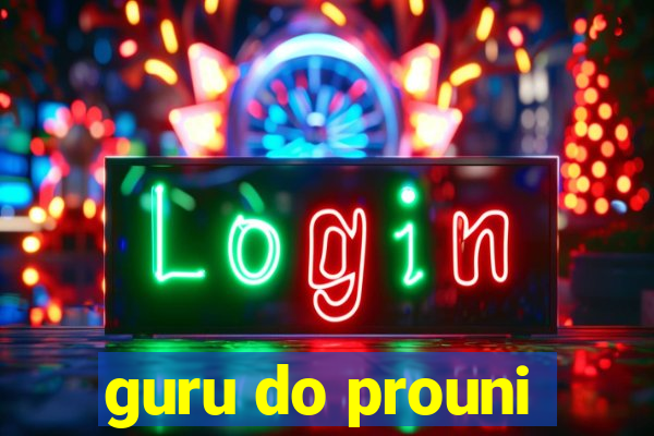 guru do prouni