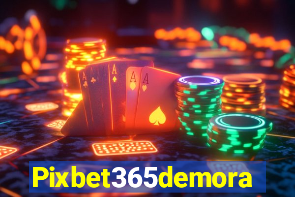 Pixbet365demora