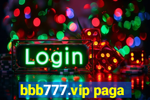 bbb777.vip paga