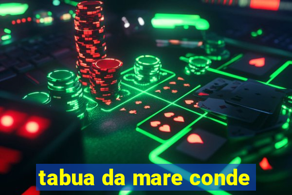 tabua da mare conde