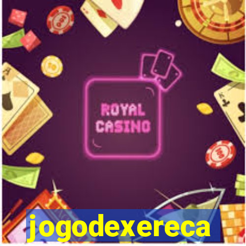 jogodexereca