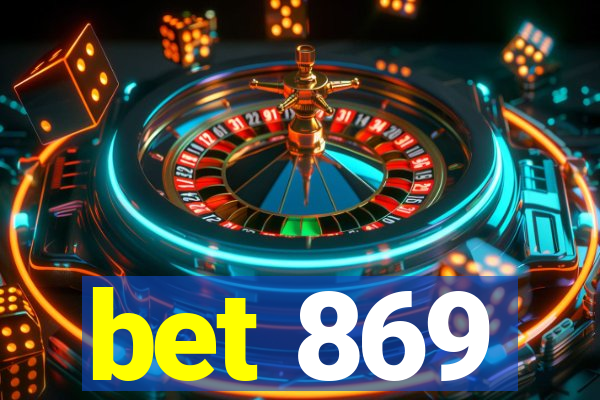 bet 869