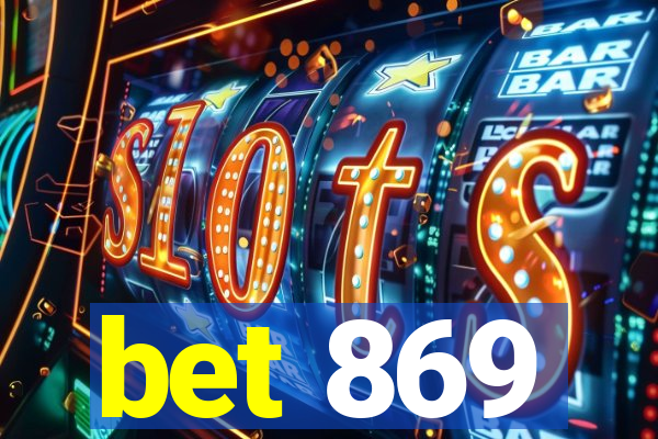 bet 869