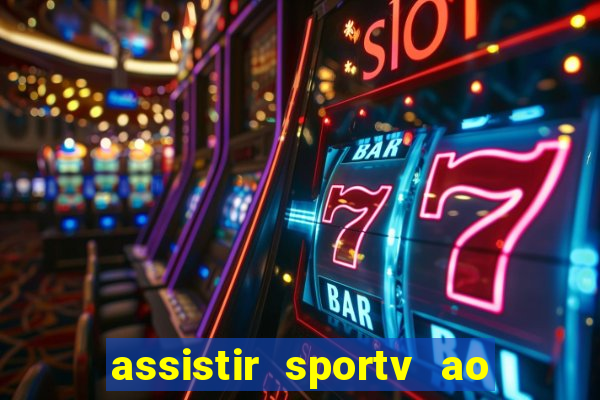 assistir sportv ao vivo agora