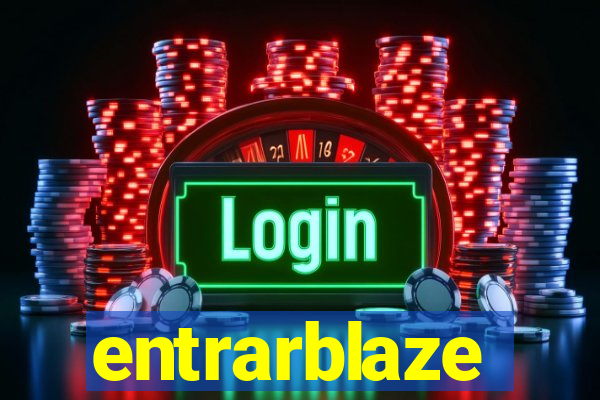 entrarblaze