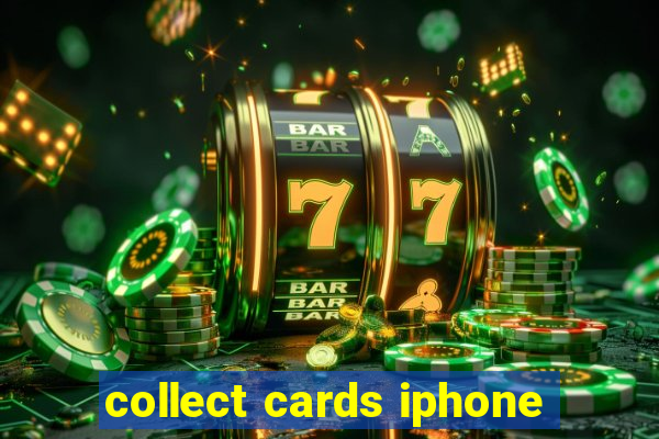 collect cards iphone