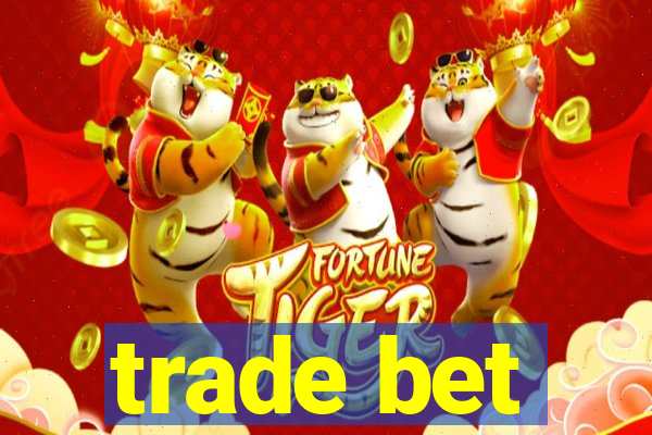 trade bet