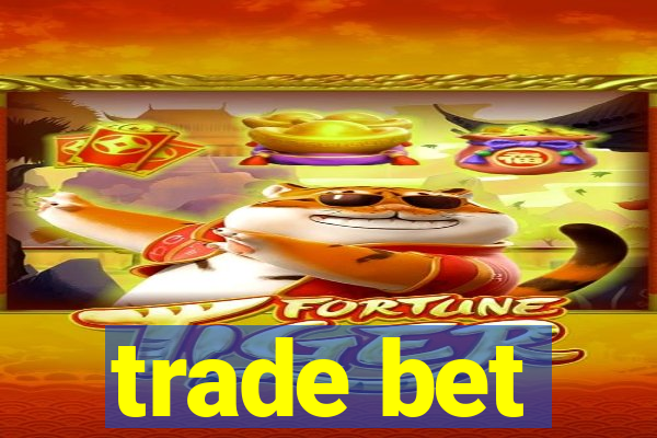 trade bet