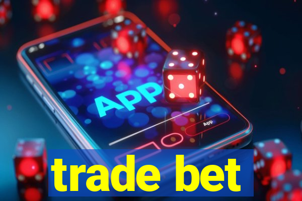 trade bet