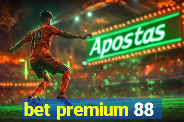 bet premium 88