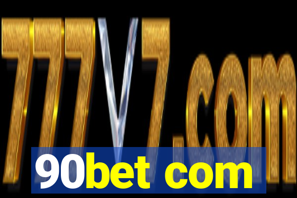 90bet com