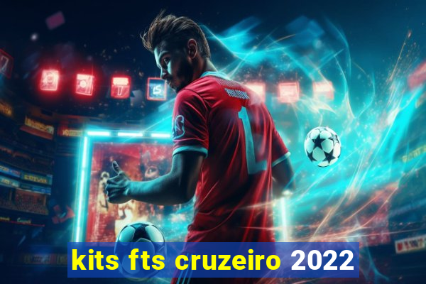 kits fts cruzeiro 2022