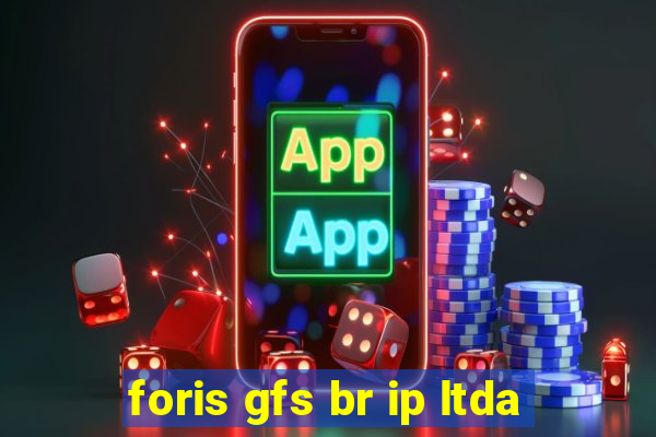 foris gfs br ip ltda