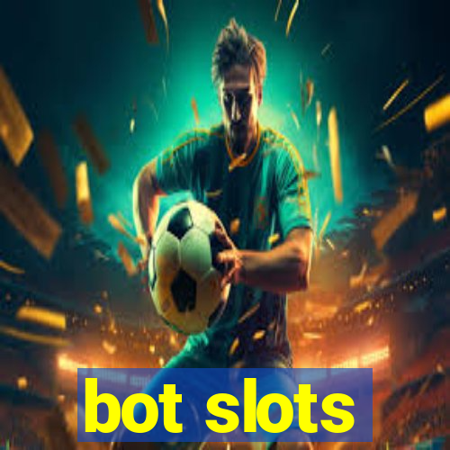 bot slots