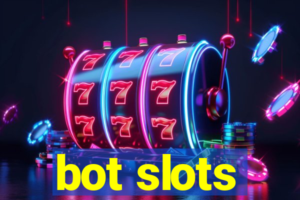 bot slots