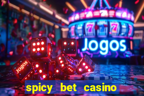 spicy bet casino como funciona