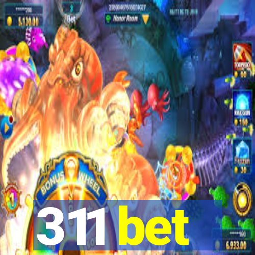 311 bet