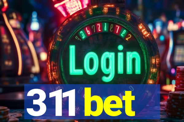 311 bet