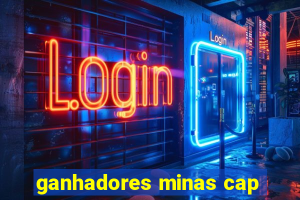 ganhadores minas cap