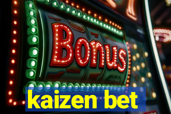 kaizen bet