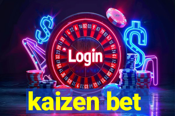 kaizen bet