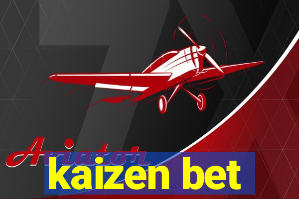 kaizen bet