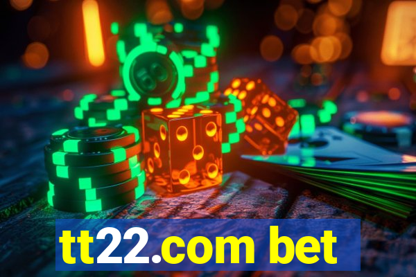 tt22.com bet