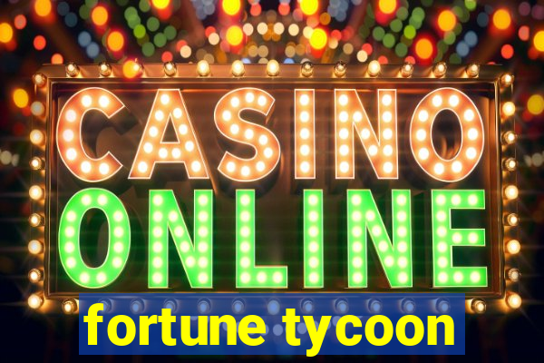 fortune tycoon