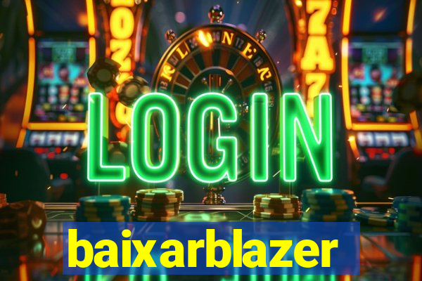 baixarblazer