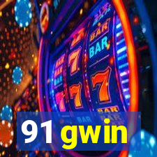 91 gwin