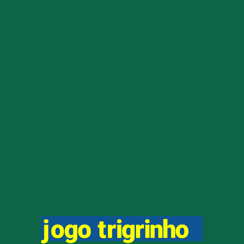 jogo trigrinho