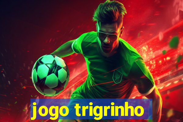 jogo trigrinho