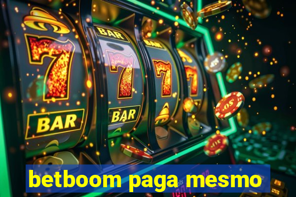 betboom paga mesmo